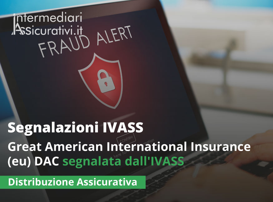 Great American International Insurance (eu) DAC: segnalata dall'IVASS